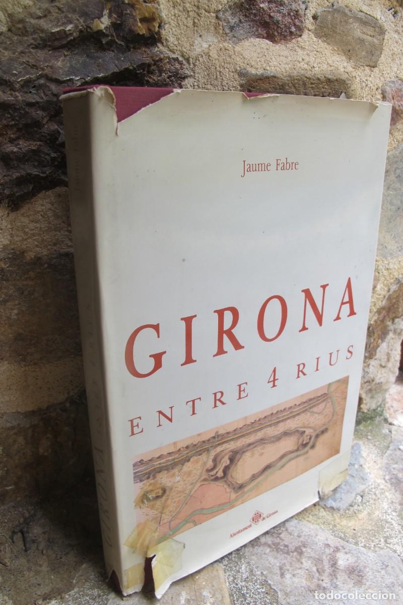 B&uuml;cher: GIRONA ENTRE 4 RIUS. JAUME FABRE. CREC QUE DEDICAT PER L'ESCRIPTOR