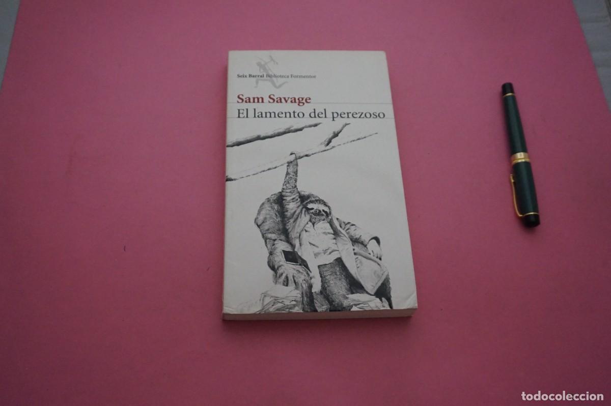 books: AMF-34G/ EL LAMENTO DEL PEREZOSO - SAM SAVAGE / SEIX BARRAL EDITOR
