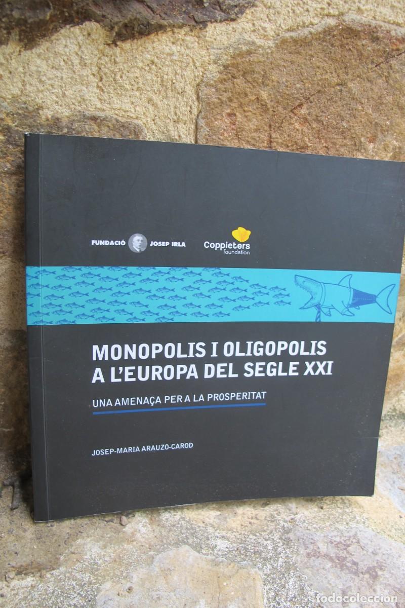 books: MONOPOLIS I OLIGOPOLIS A L'EUROPA DEL SEGLE XXI. UNA AMENA&Ccedil;A PER A LA PROSPERITAT JOSEP-MARIA ARAUZO