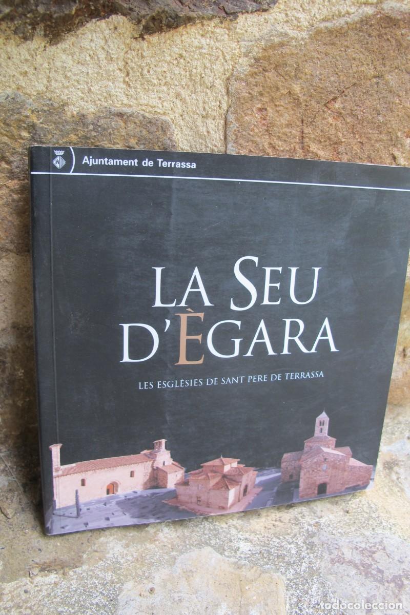 Libros: LA SEU D'EGARA. LES ESGLESIES DE SANT PERE DE TERRASSA. AJUNTAMENT DE TERRASSA