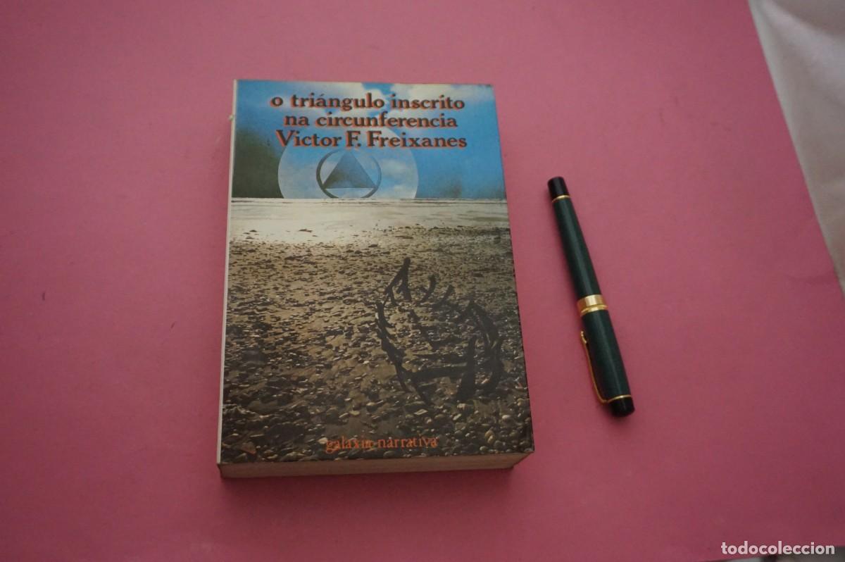 Libros: AMF-34G/ O TRIANGULO INSCRITO NA CIRCUNFERENCIA - VICTOR F. FREIXANES / EDITORIAL GALAXIA