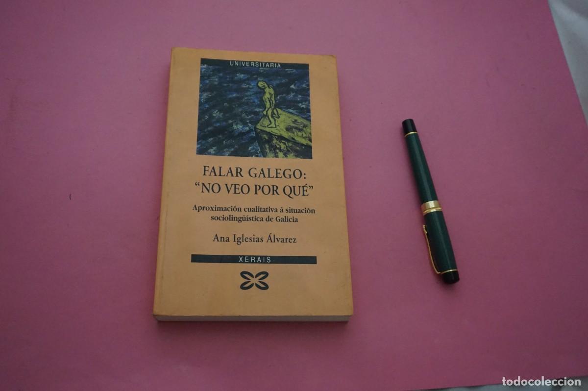 Libros: AMF-34G/ FALAR GALEGO NO VEO POR QUE - ANA IGLESIAS ALVAREZ / EDICIONS XERAIS DE GALICIA