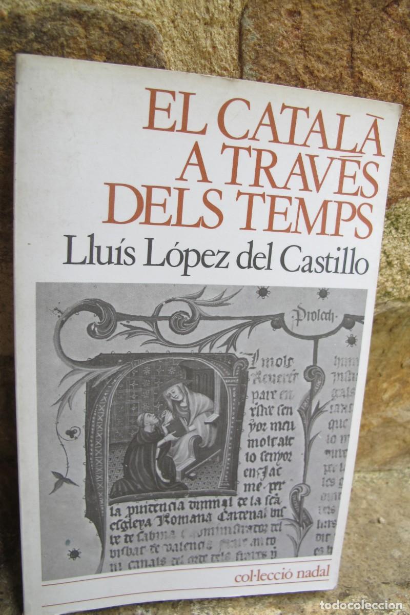 B&uuml;cher: ELS CATALANS A TRAVES DEL TEMPS. LLUIS LOPEZ DEL CASTILLO