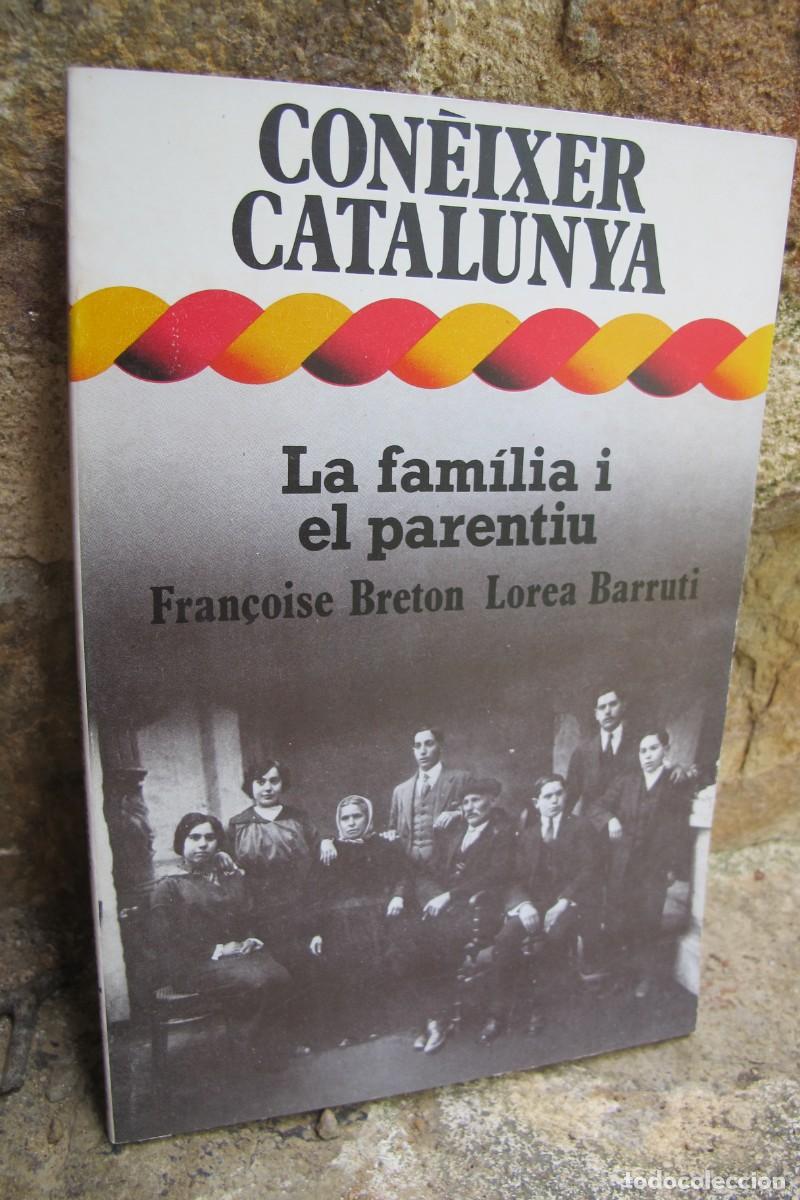 B&uuml;cher: CONEIXER CATALUNYA. LA FAMILIA I EL PARENTIU. FRAN&Ccedil;OISE BRETON LOREA BARRUTI