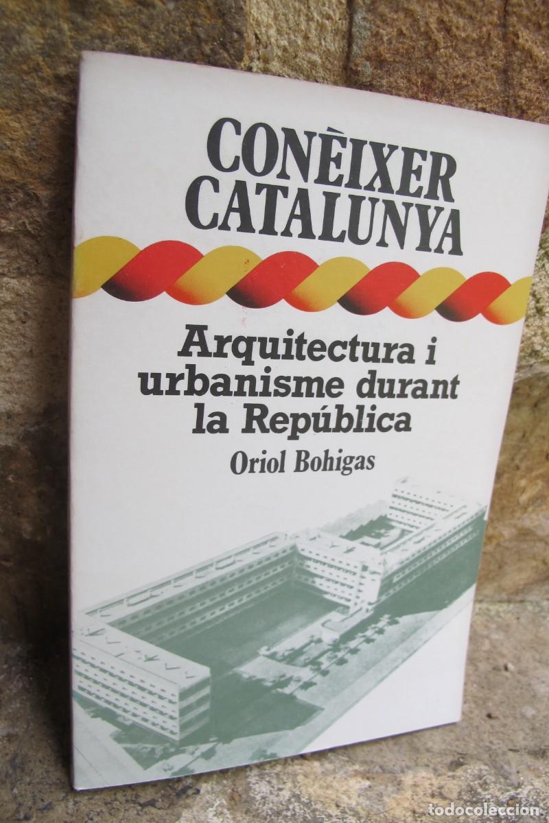 Livros em segunda m&atilde;o: CONEIXER CATALUNYA. ARQUITECTURA I URBANISME DURANT LA REPUBLICA. ORIOL BOHIGAS