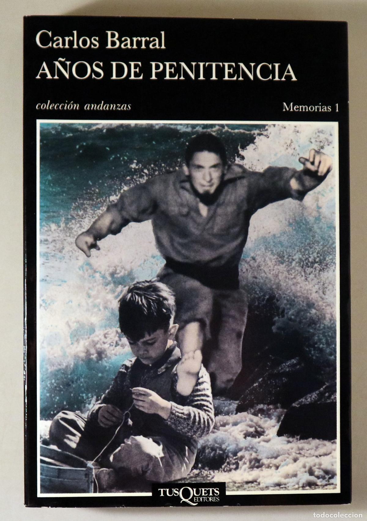 Livros em segunda m&atilde;o: BARRAL, Carlos - A&Ntilde;OS DE PENITENCIA. Memorias I - Barcelona 1990