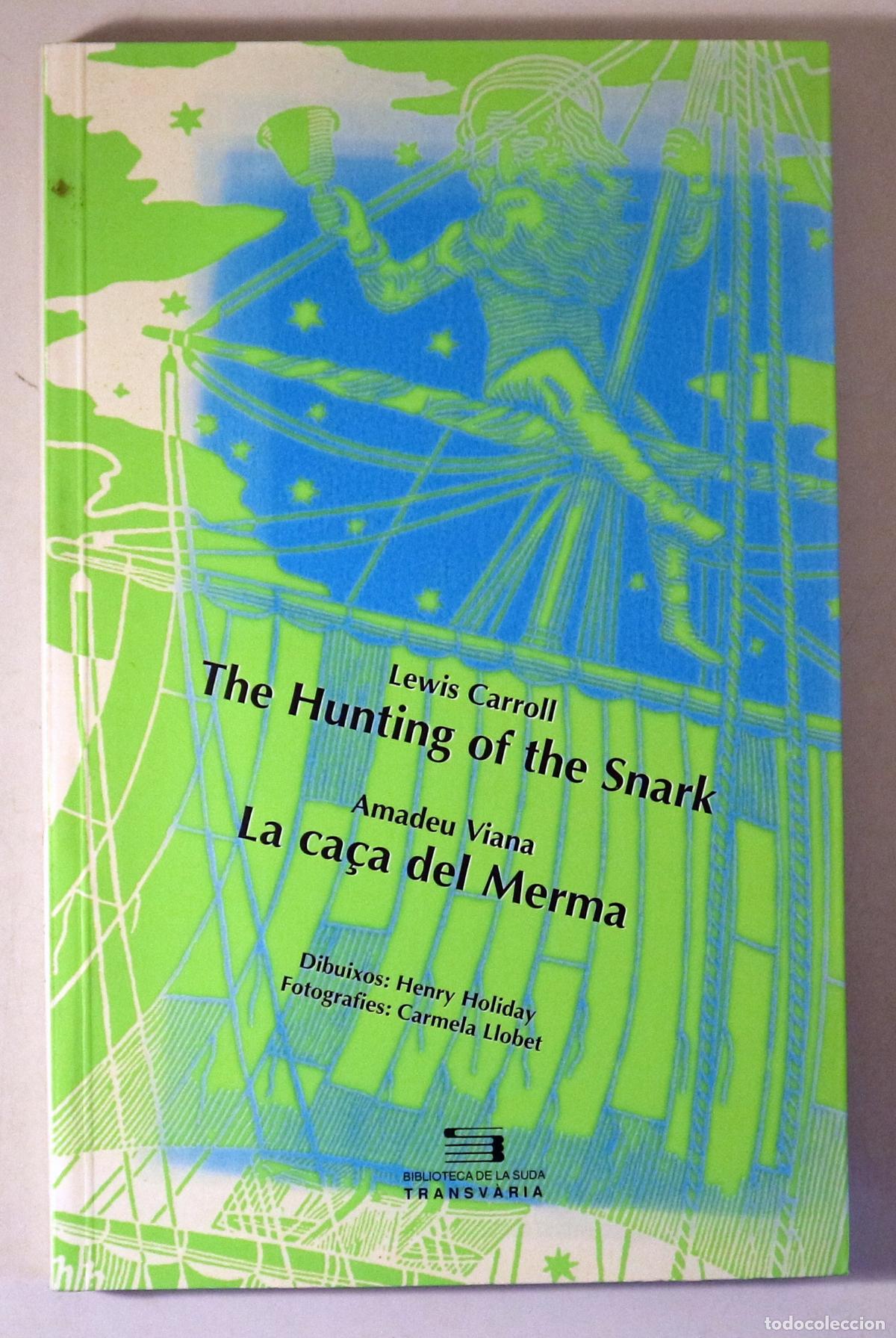 Livros em segunda m&atilde;o: CARROLL, Lewis - VIANA, Amadeu - THE HUNTING OF THE SNARK / LA CA&Ccedil;A DEL MERMA - Lleida 1999 - 1a edi