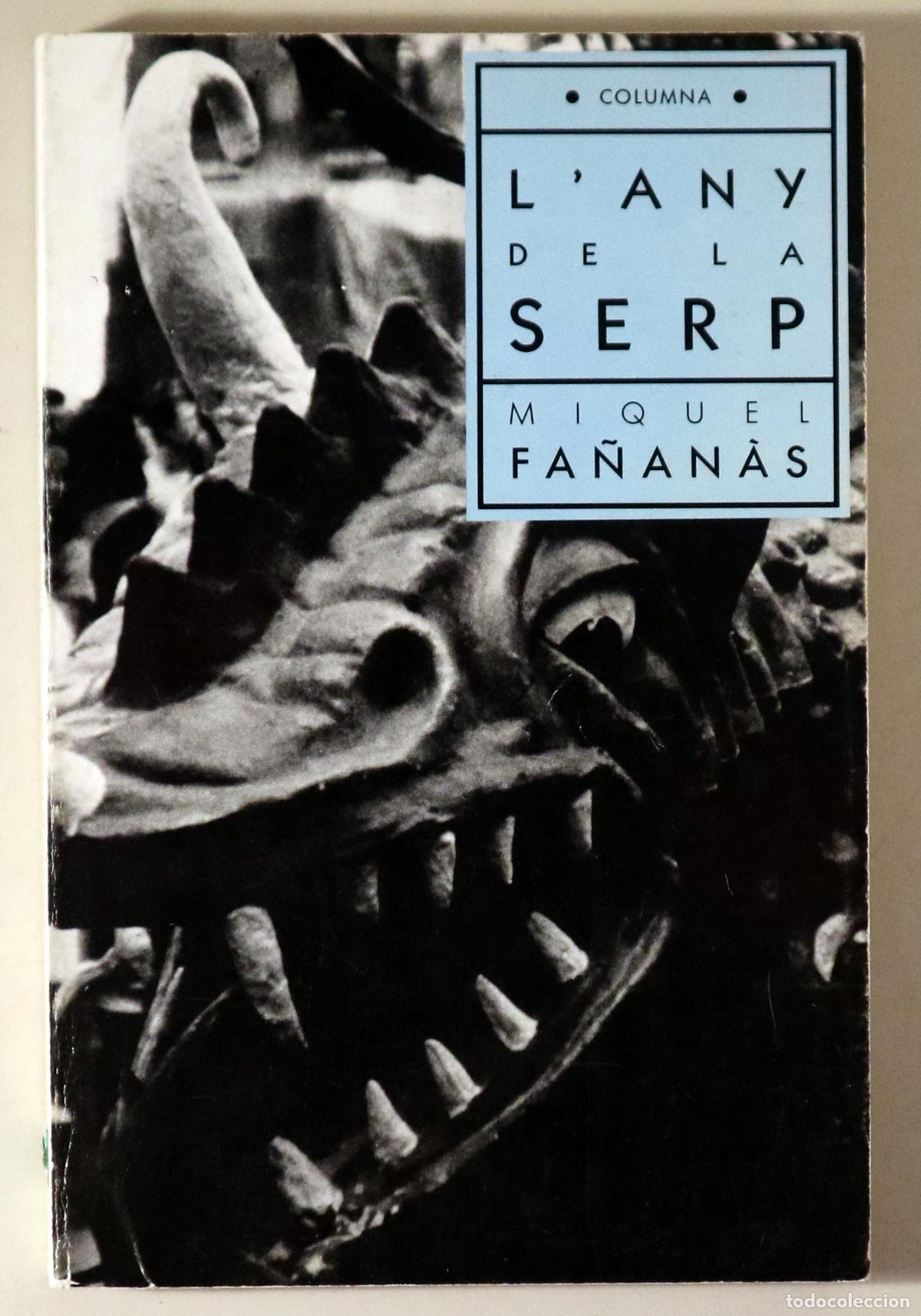 Livros em segunda m&atilde;o: FA&Ntilde;AN&Agrave;S, Miquel - L'ANY DE LA SERP - Barcelona 1991 - 1&ordf; edici&oacute;