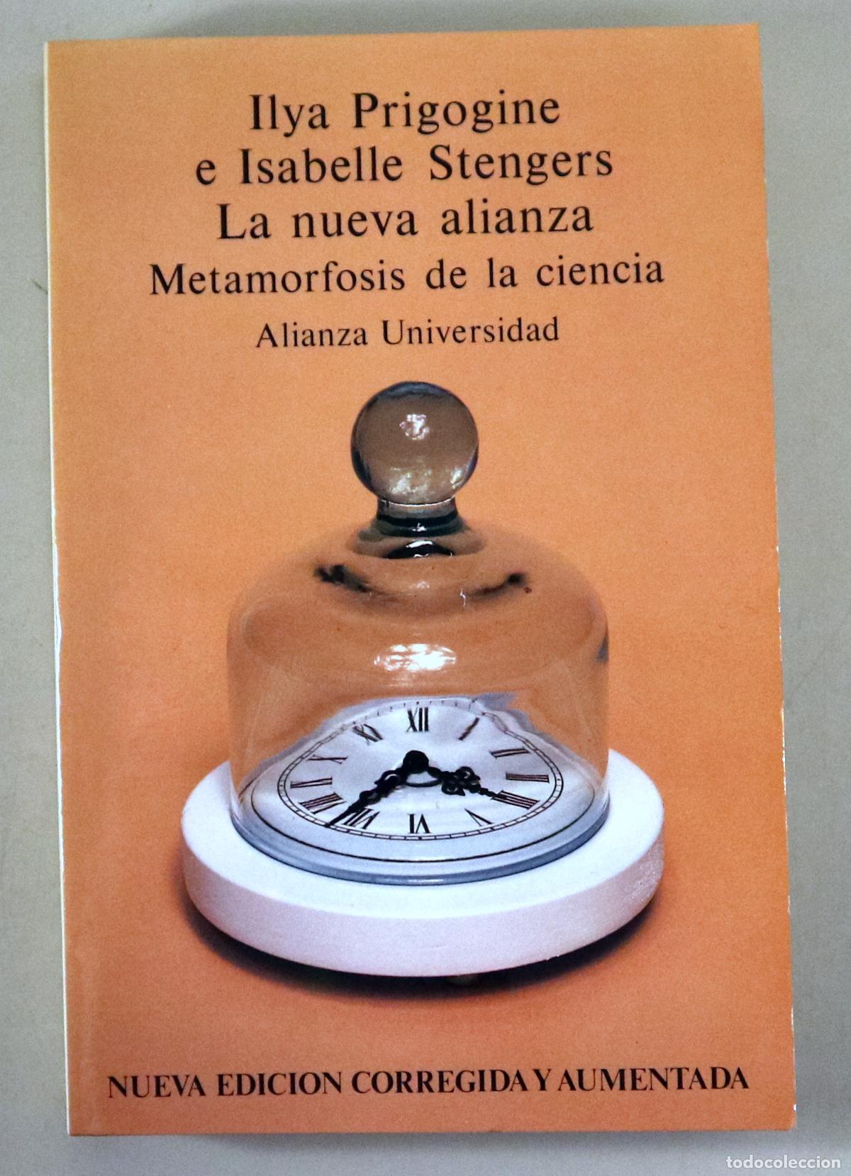 Livros em segunda m&atilde;o: PRIGOGINE, Ilya - STENGERS, Isabelle - LA NUEVA ALIANZA. METAMORFOSIS DE LA CIENCIA - Madrid 1990 -