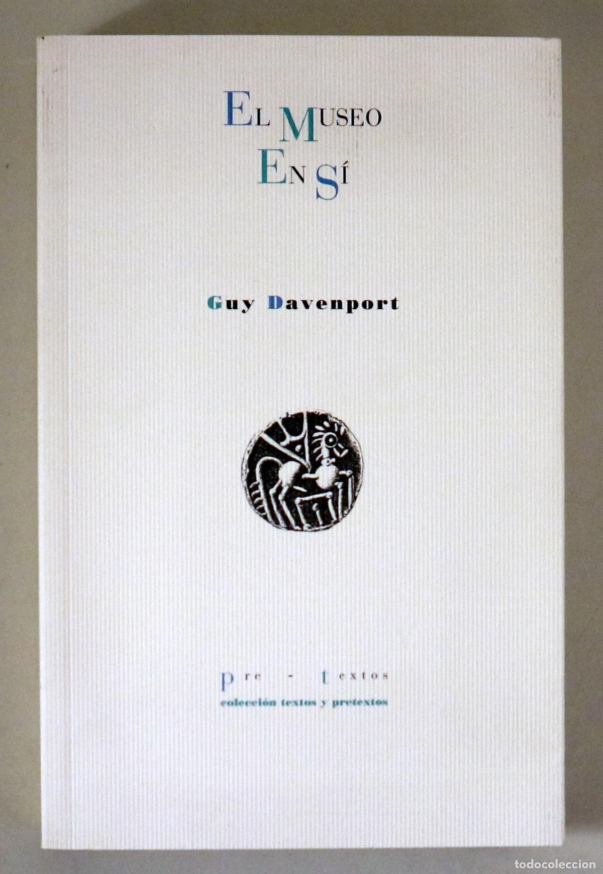 Livros em segunda m&atilde;o: DAVENPORT, Guy - EL MUSEO EN S&Iacute; MISMO. Diecinueve ensayo sobre arte y literatura - Val&egrave;ncia 2006 - 1