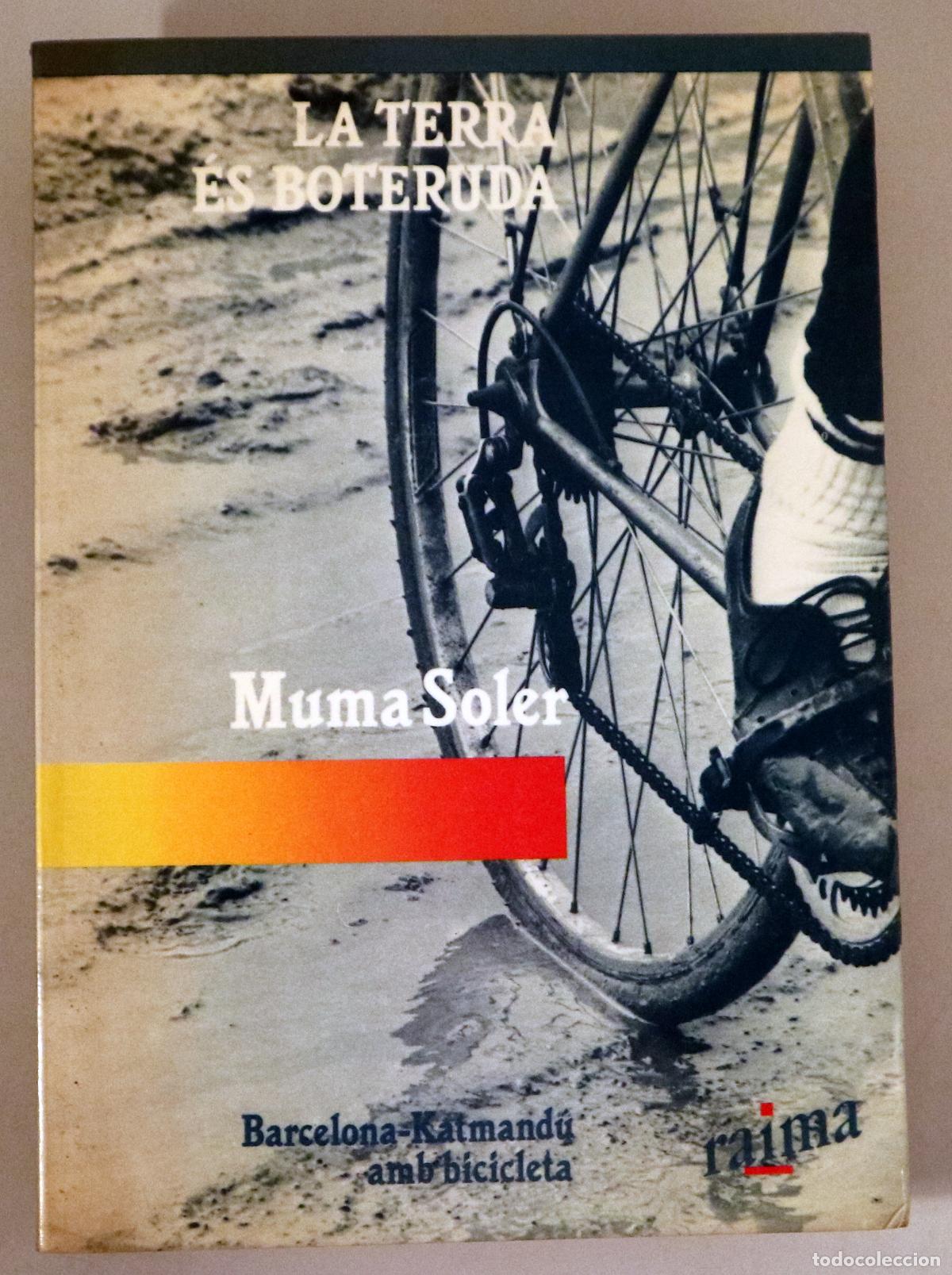 Livres: SOLER, Muma - LA TERRA &Eacute;S BOTERUDA (Barcelona.Katmand&uacute; amb bicicleta) - Barcelona 1986 - Il&middot;lustrat