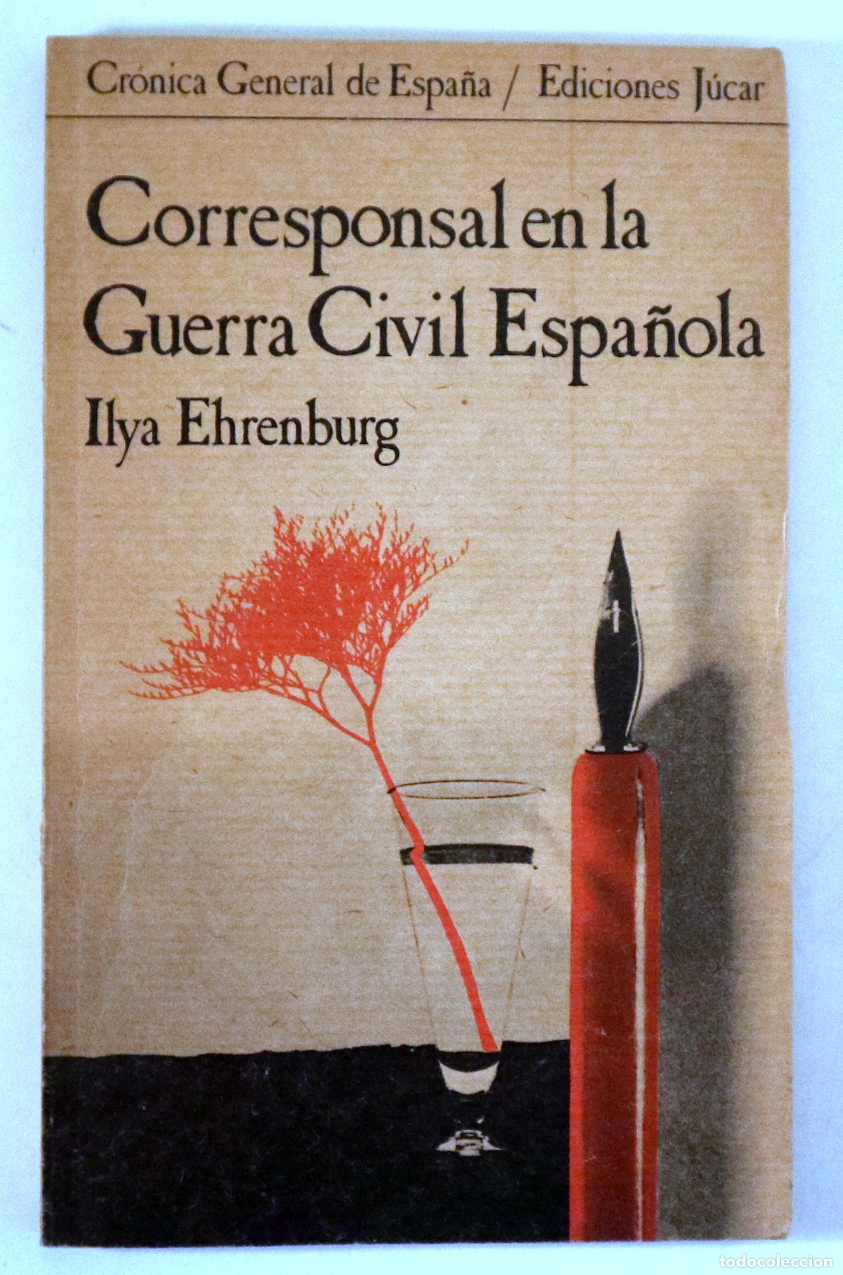 Livres: EHRENBURG, Ilya - CORRESPONSAL EN LA GUERRA CIVIL ESPA&Ntilde;OLA - Madrid 1979