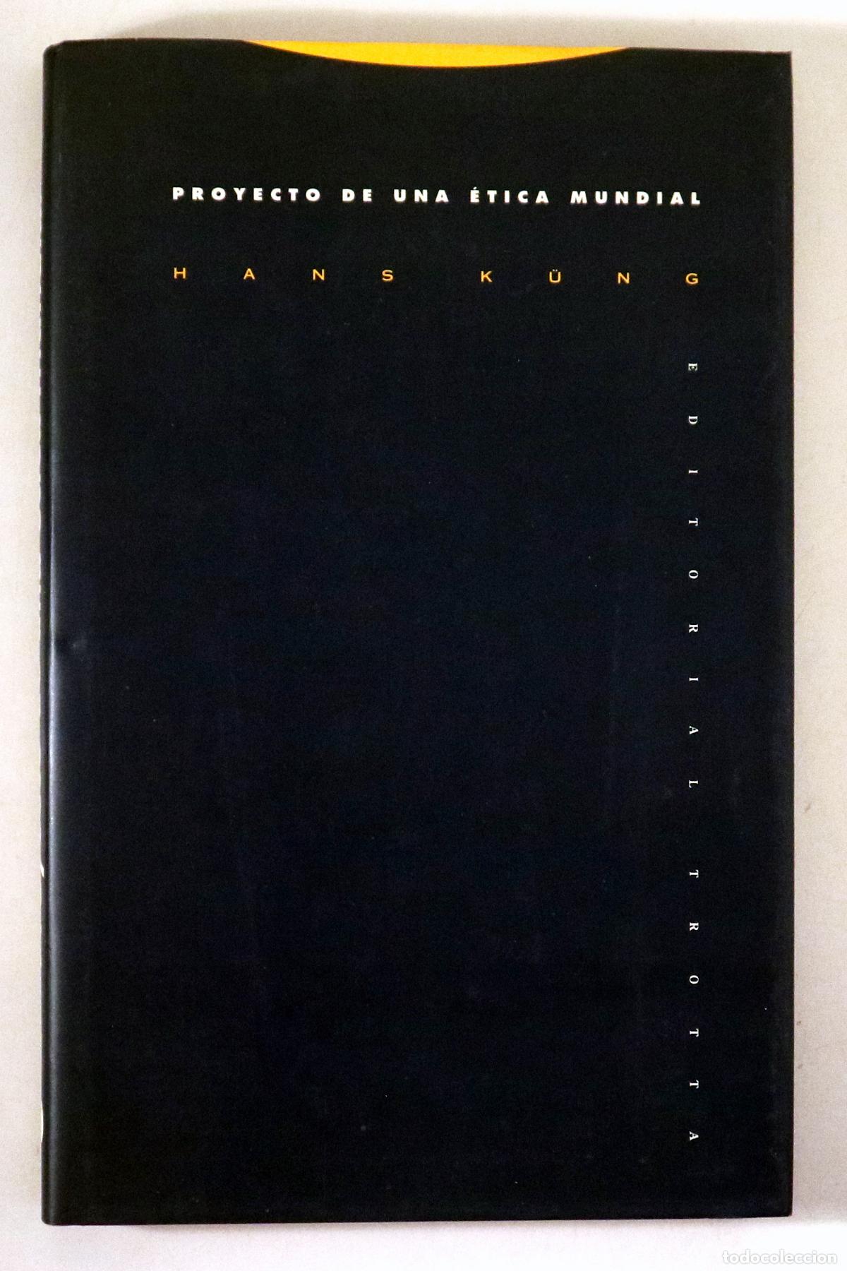 Libros: K&Uuml;NG, Hans - PROYECTO DE UNA &Eacute;TICA MUNDIAL - Madrid 1991
