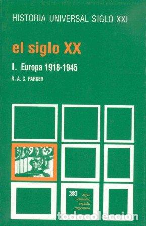 Libros: El siglo XX. I. Europa, 1918-1945 - Parker, R. A. C