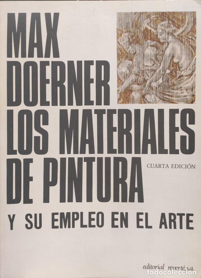 Libros: LOS MATERIALES DE LA PINTURA Y SU EMPLEO EN EL ARTE. - Max Doerner
