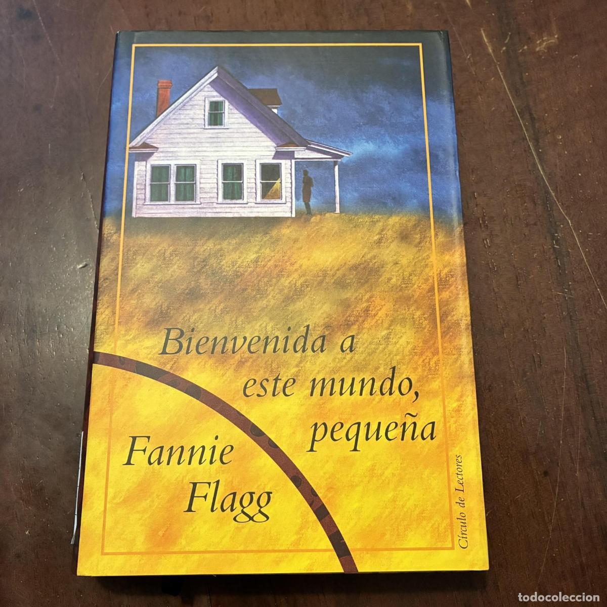 B&uuml;cher: Bienvenida a este mundo, peque&ntilde;a - Fannie Flagg