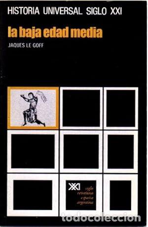 Libros: La Baja Edad Media - LE GOFF, Jacques.-