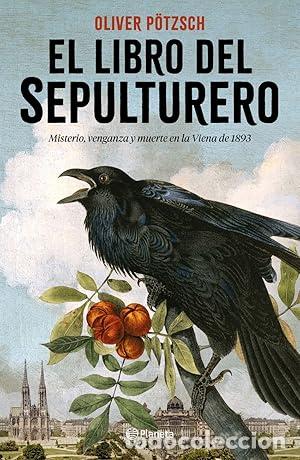 Libros: El libro del sepulturero. Misterio, venganza y muerte en la Viena de 1893.