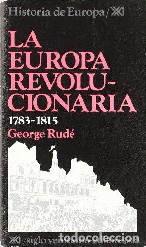 Libros: La Europa revolucionaria. 1783-1815 - George Rud&eacute;