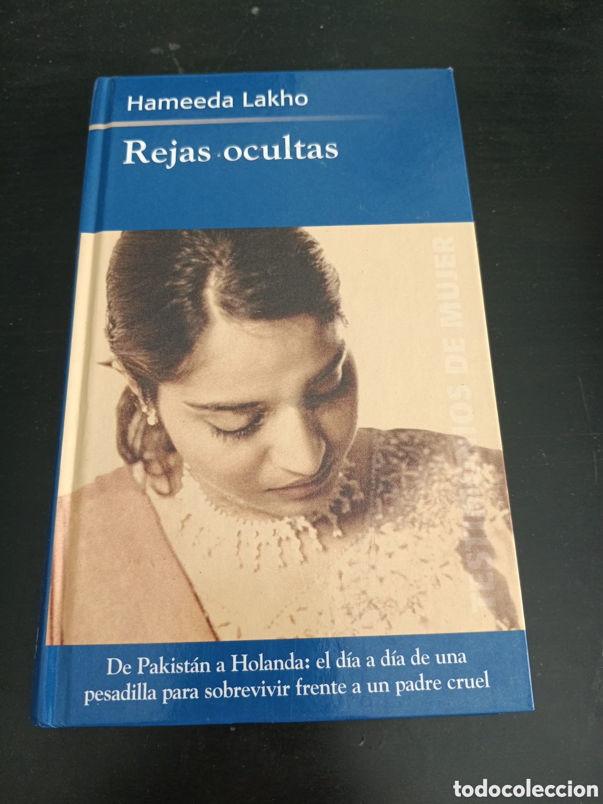 Libros: Hameeda Lakho. Rejas ocultas. Primera edici&oacute;n. De Pakist&aacute;n a Holanda. RBA
