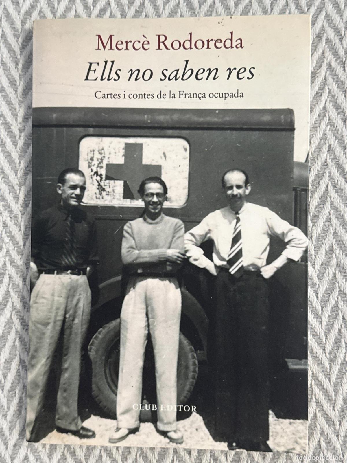 Libros: Ells no saben res. Cartes i contes de la Fran&ccedil;a ocupada - Rodoreda, Merc&egrave;