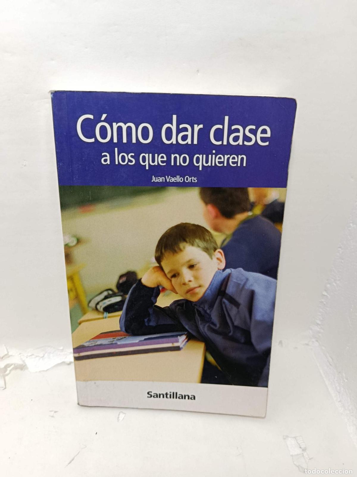 Libros: COMO DAR CLASE A LOS QUE NO QUIEREN - Vaello Orts, Juan