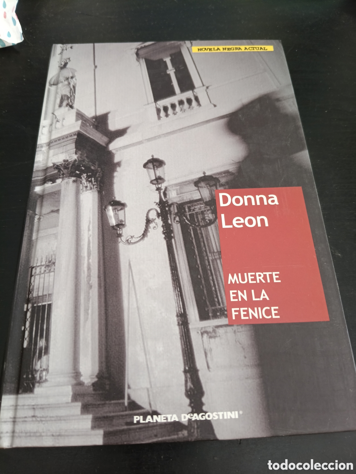 Libros: Donna Leon. Muerte en la Fenice. Planeta DeAgostini. Primera edici&oacute;n