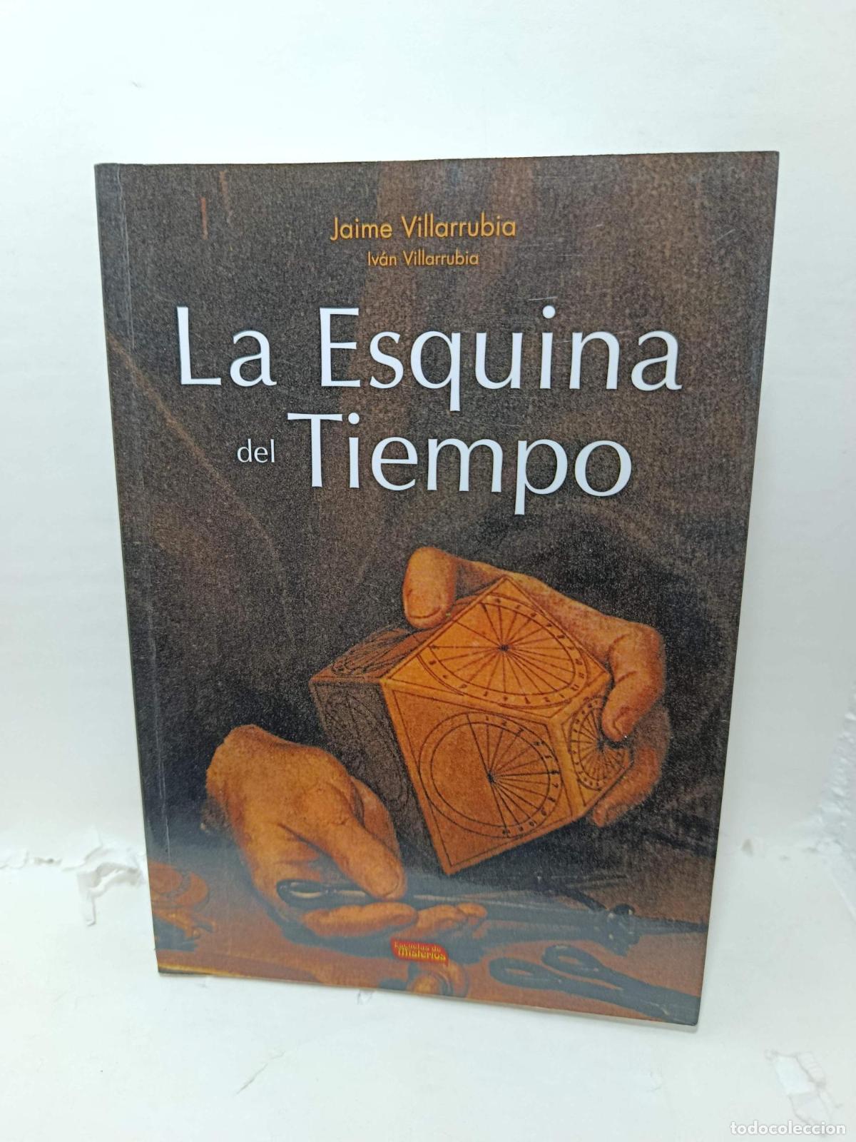 Libros: LA ESQUINA DEL TIEMPO - Jaime Villarubia; Iv&aacute;n Villarubia