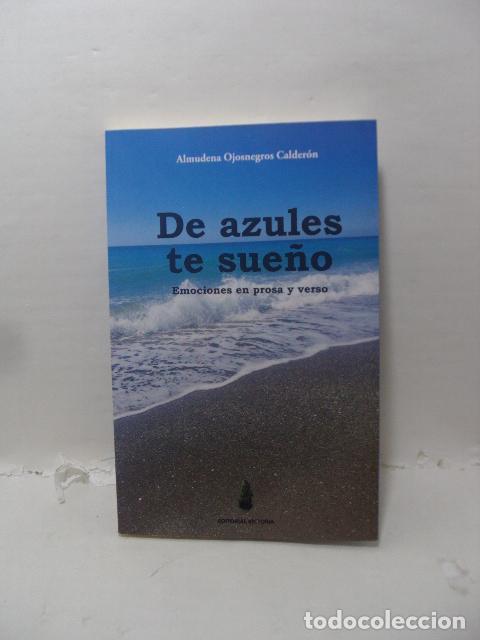 Libros: DE AZULES TE SUE&Ntilde;O: Emociones en prosa y verso -