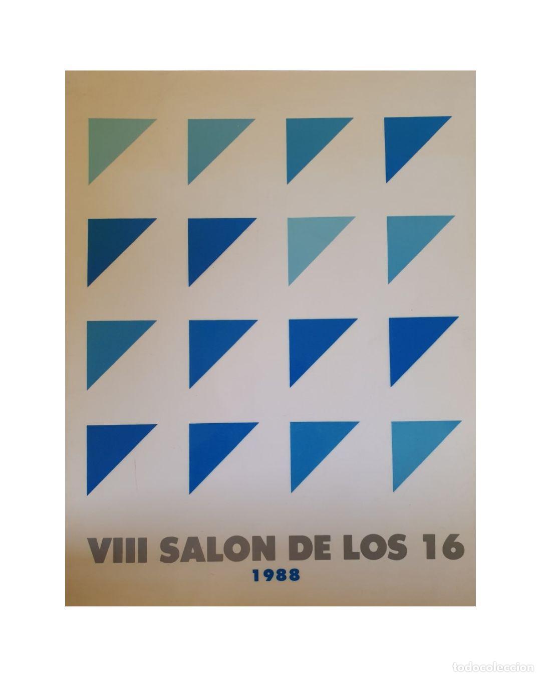 Libros: VIII SALON DE LOS 16. MADRID 1988 Y 1989. - Museo Espa&ntilde;ol de Arte Contemporaneo, Madrid,, 1988