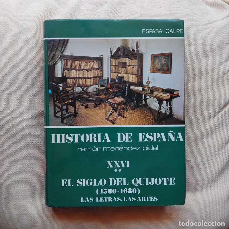 Libros: Historia de Espa&ntilde;a tomo XXVI, volumen II. El siglo del Quijote (1580-1680). Las letras. Las artes. -