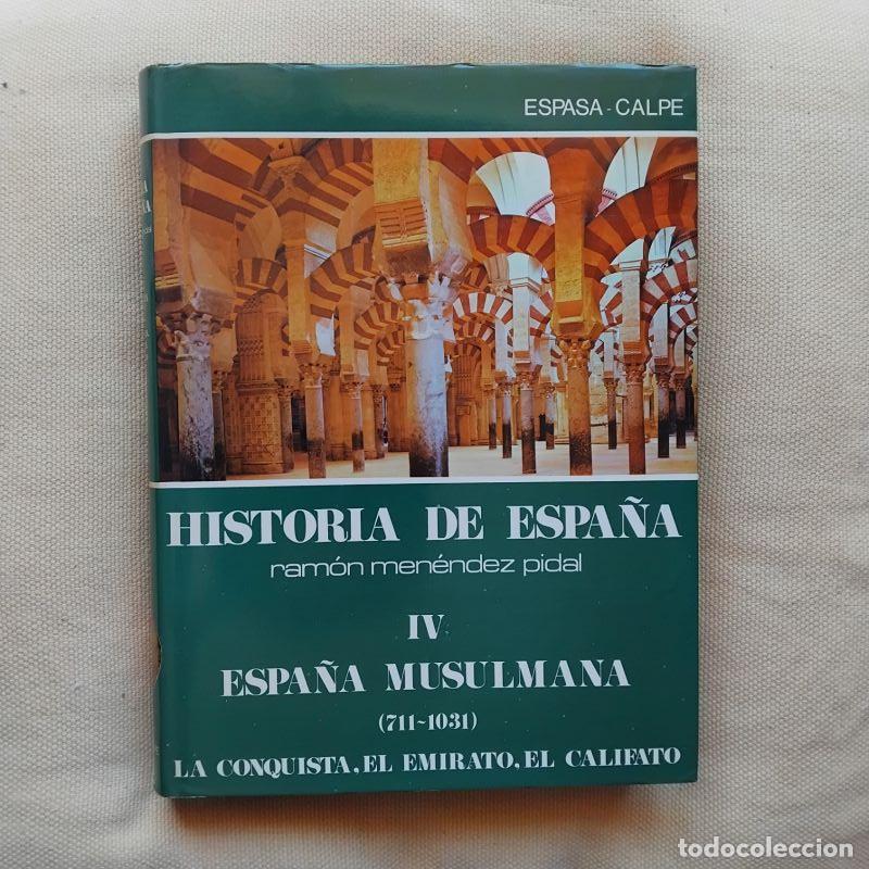 Libros: Historia de Espa&ntilde;a tomo IV. Espa&ntilde;a musulmana (711-1031). La conquista, el emirato, el califato - Dir
