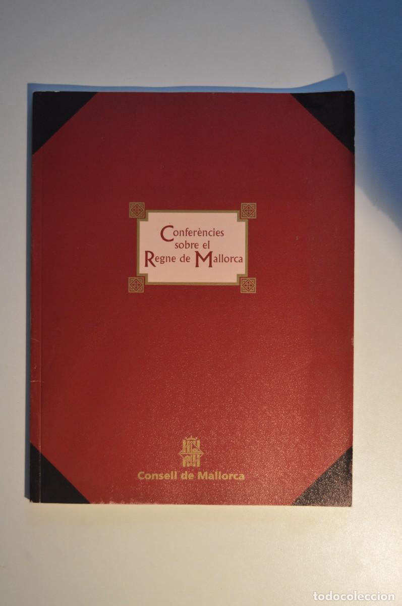 Libros: LIBRO CONFER&Egrave;NCIES SOBRE EL REGNE DE MALLORCA CONSELL JAIME I II III IV ISABEL SOCIETAT INSTITUCIONS