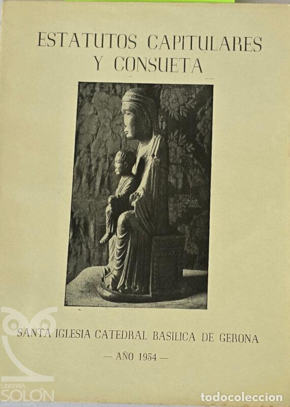 Libros: Estatutos capitulares y consueta - Santa iglesia catedral bas&iacute;lica de Gerona