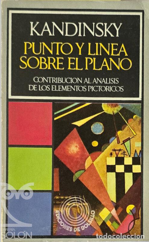 Libros: Punto y l&iacute;nea sobre el plano. Contribuci&oacute;n al an&aacute;lisis de los elementos pict&oacute;ricos - Kandinsky