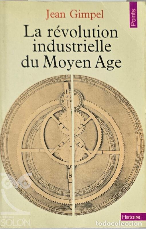 Libros: La r&eacute;volution industrielle du Moyen Age - Jean Gimpel