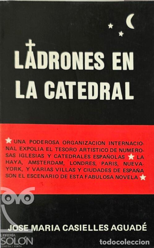 Libros: Ladrones en la catedral - Jos&eacute; Mar&iacute;a Casielles Aguad&eacute;