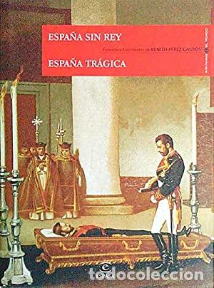 Libros: Espa&ntilde;a sin Rey. Espa&ntilde;a tr&aacute;gica.
