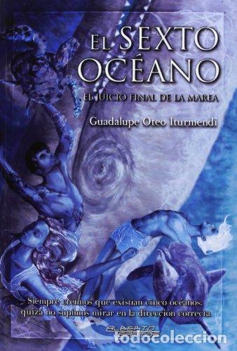 Libros: El sexto oc&eacute;ano. El juicio final de la marea