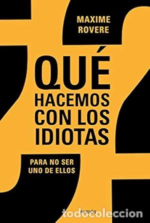 Libros: QU&Eacute; HACEMOS CON LOS IDIOTAS