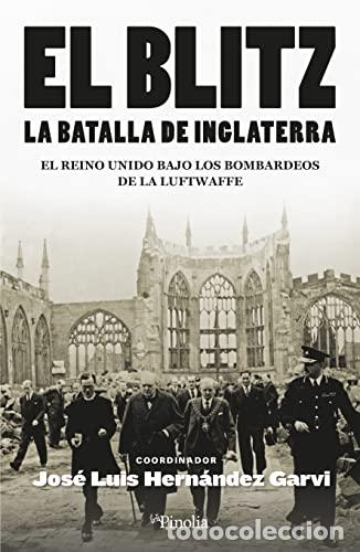 Libros: Blitz. La Batalla De Inglaterra: El Reino Unido Bajo Los Bombardeos De La Luftwaffe.