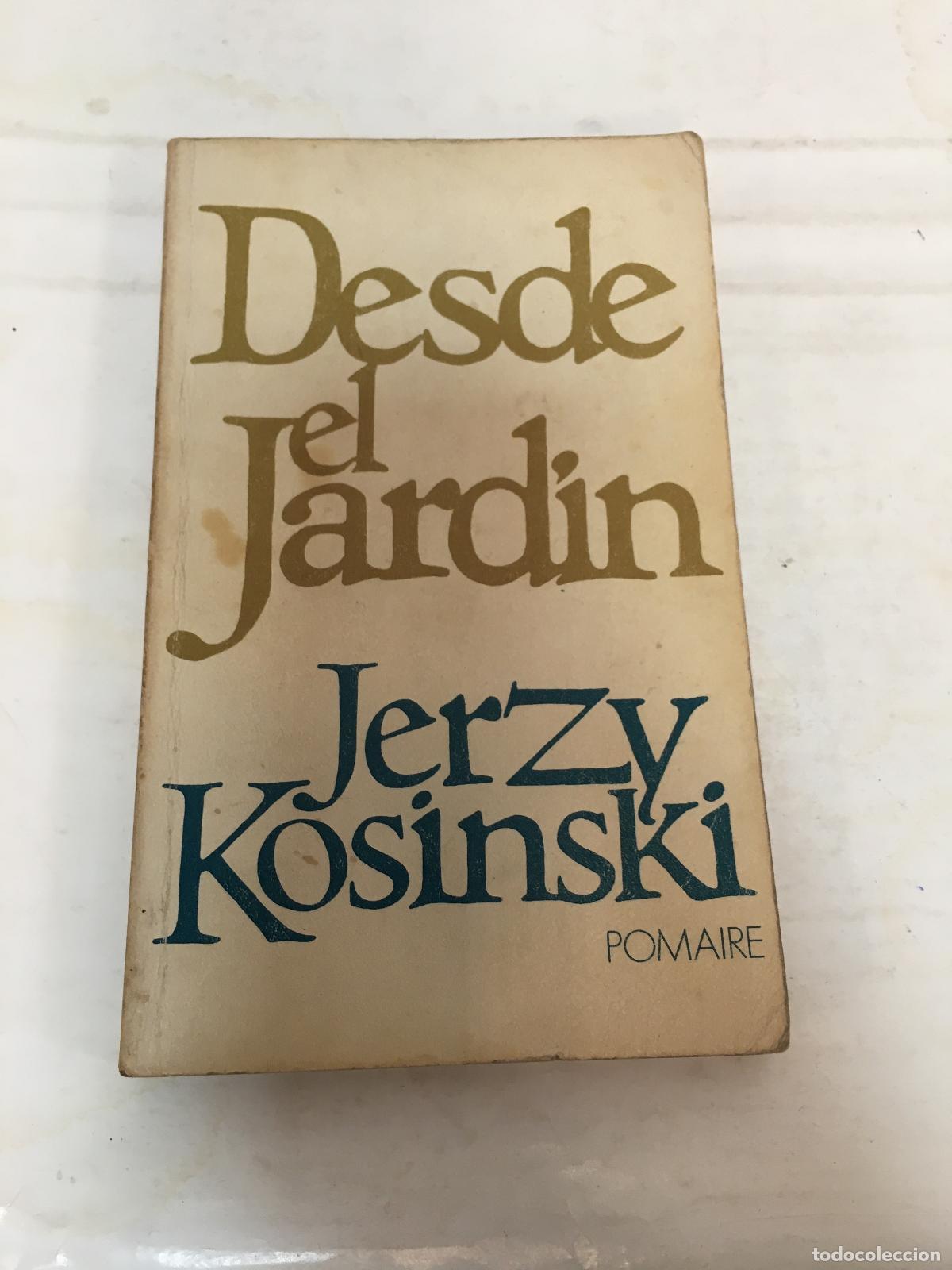 B&uuml;cher: Desde el jard&iacute;n. Traducci&oacute;n: Nelly Cacici - KOSINSKI, Jerzy
