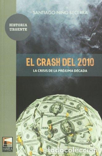 B&uuml;cher: El crash del 2010 la crisis de la pr&oacute;xima d&eacute;cada - Santiago Ni&ntilde;o Becerra