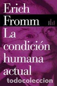 Libros: La Condicion Humana Actual - Erich Fromm
