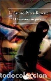 Libros: FRANCOTIRADOR PACIENTE,EL - PEREZ-REVERTE