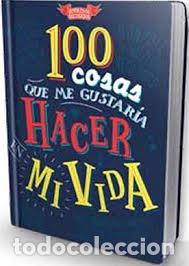Libros: 100 cosas que me gustar&iacute;a hacer en mi vida