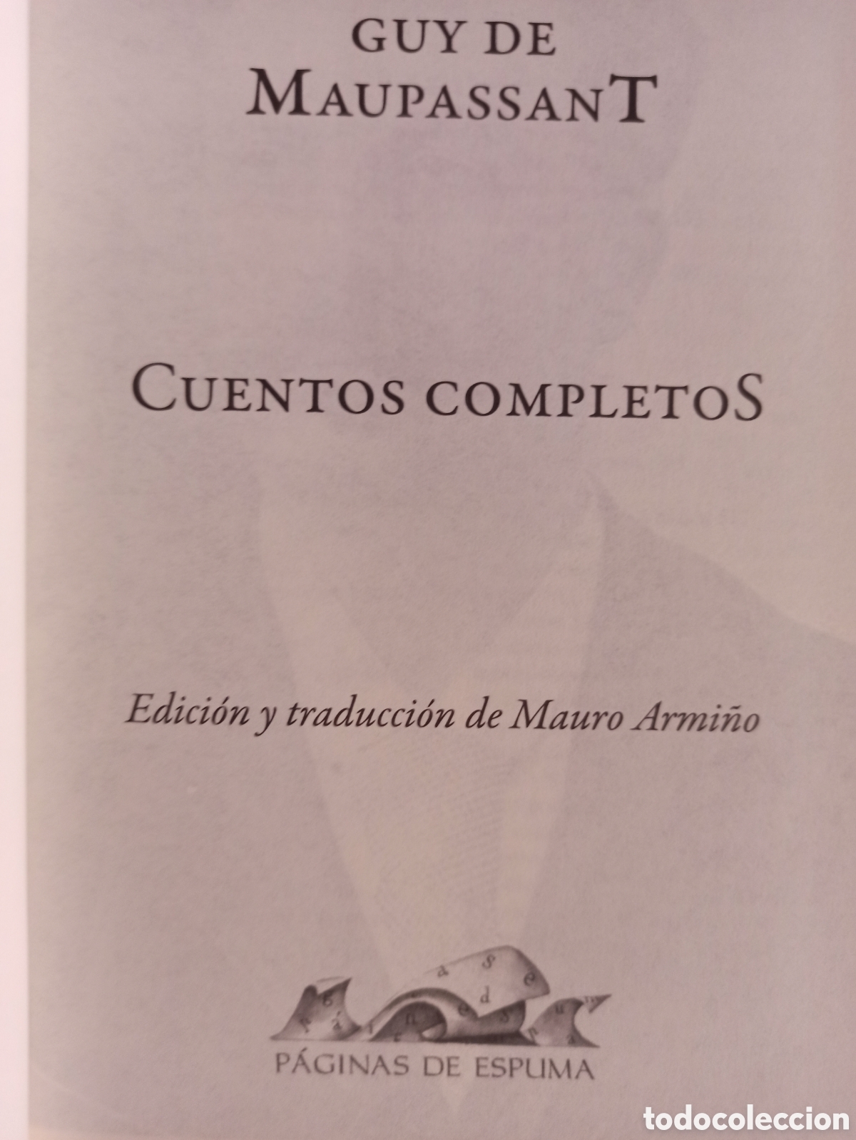 Libros: Guy de Maupassant - Cuentos Completos I - paginas de espuma - Foto 3
