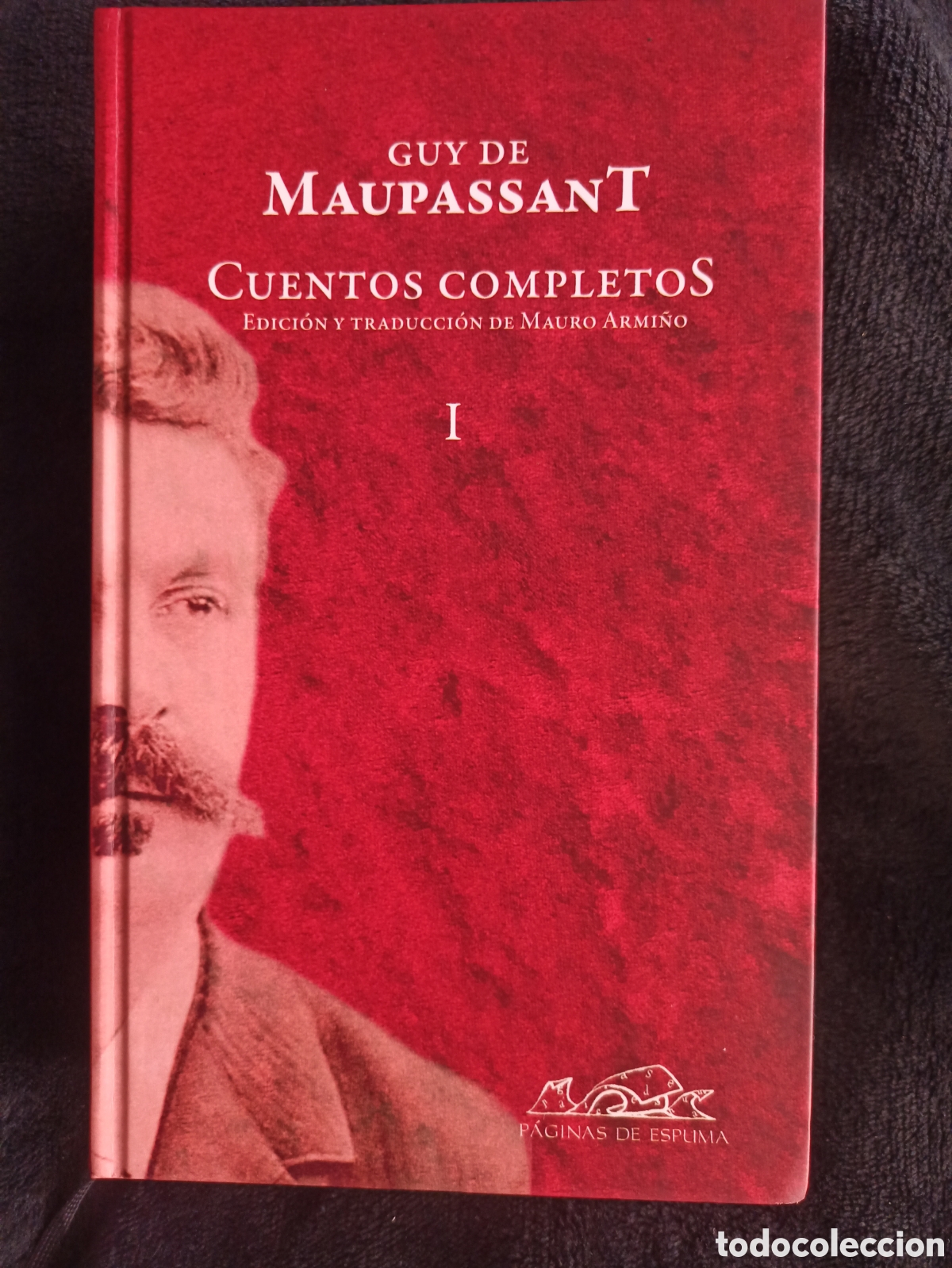 Libros: Guy de Maupassant - Cuentos Completos I - paginas de espuma