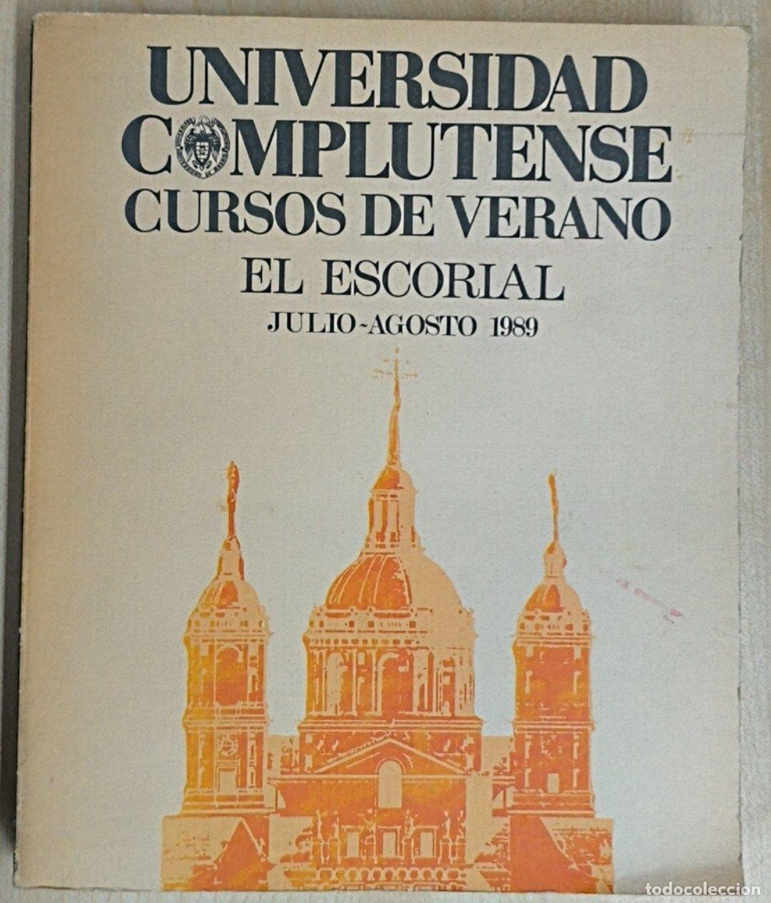 Libros: Universidad Complutense. Cursos de verano. El Escorial. Julio-Agosto de 1989. Cr&oacute;nica Gr&aacute;fica