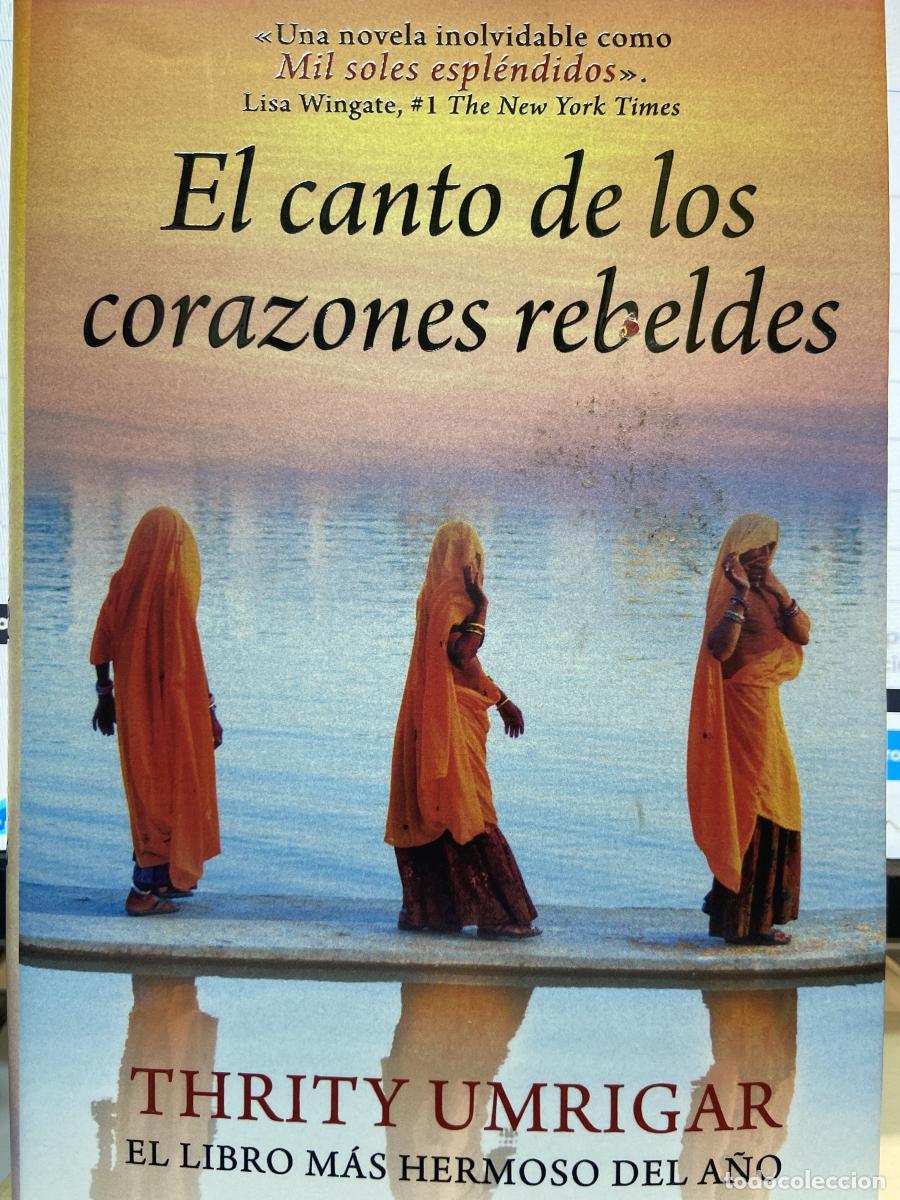 Libros: El canto de los corazones rebeldes. - Umrigar, Thrity